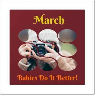 March Babies Do It Better Posters and Art